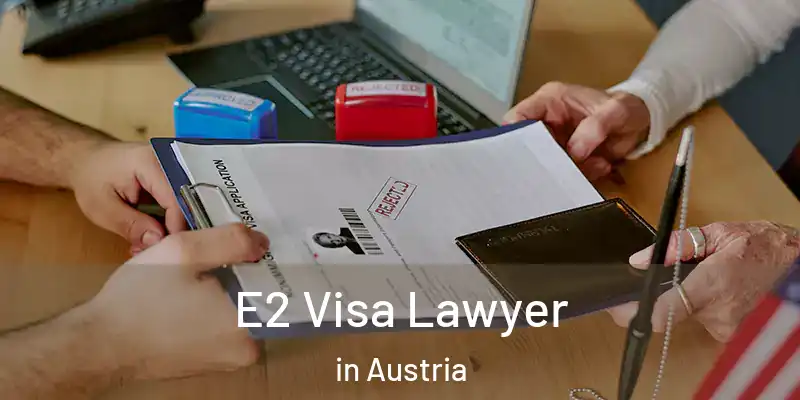  E2 Visa Lawyer in Austria