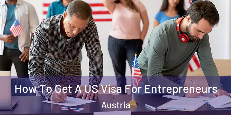  How To Get A US Visa For Entrepreneurs Austria