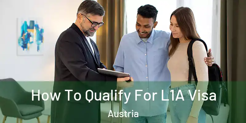  How To Qualify For L1A Visa Austria