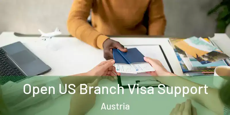  Open US Branch Visa Support Austria