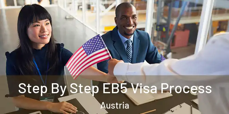  Step By Step EB5 Visa Process Austria