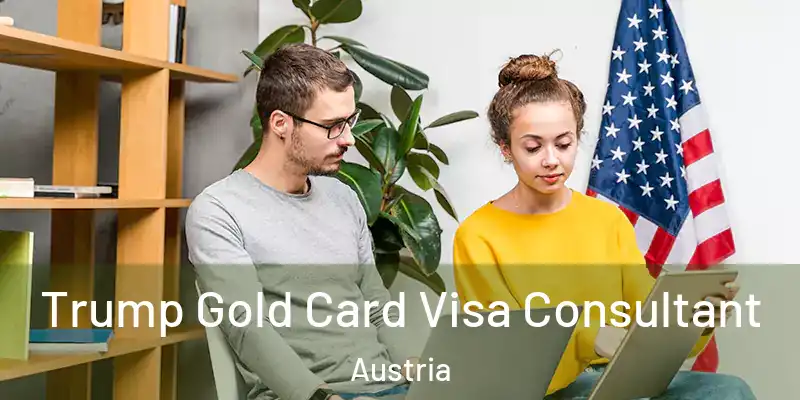  Trump Gold Card Visa Consultant Austria