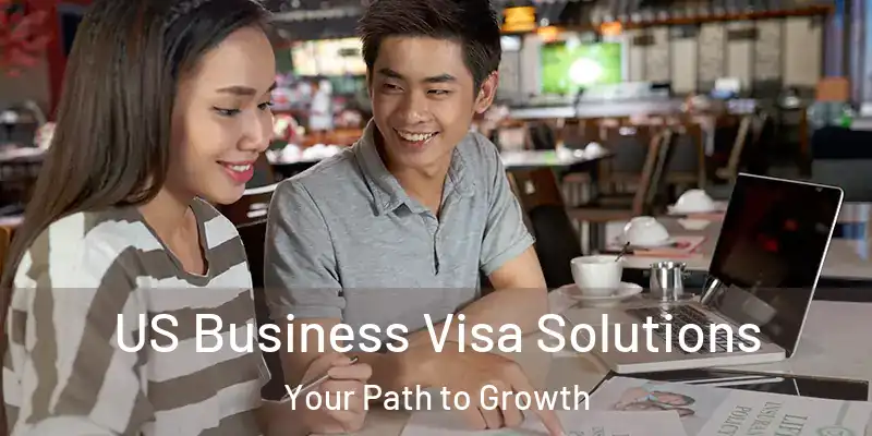  US Business Visa Solutions Your Path to Growth
