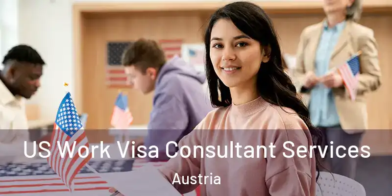  US Work Visa Consultant Services Austria